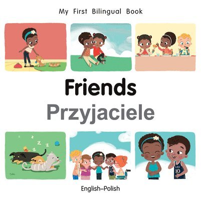 My First Bilingual Book-Friends (English-Polish) 1
