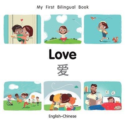 My First Bilingual BookLove (EnglishChinese) 1