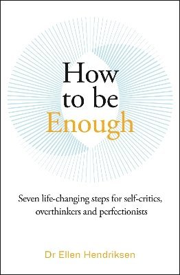 Ellen Hendriksen - How to be Enough, Häftad