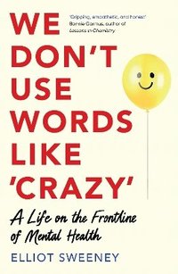 bokomslag We Don't Use Words Like 'Crazy'