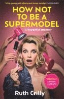 bokomslag How Not to be a Supermodel