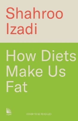 bokomslag How Diets Make Us Fat