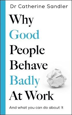 bokomslag Why Good People Behave Badly at Work