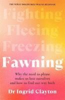 bokomslag Fawning: Why the Need to Please Makes Us Lose Ourselves - and How to Find our Way Back