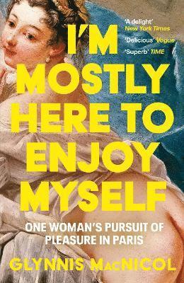 Glynnis MacNicol - I'm Mostly Here to Enjoy Myself, Häftad