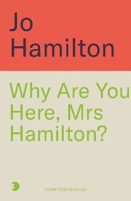 Why Are You Here, Mrs Hamilton? 1