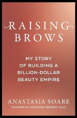 Anastasia Soare - Raising Brows, Inbunden