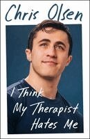 Chris Olsen - I Think My Therapist Hates Me, Inbunden