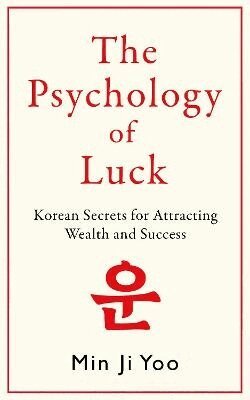Min Ji Yoo - The Psychology of Luck, Häftad