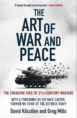 David Kilcullen, Greg Mills - Art of War and Peace, Inbunden