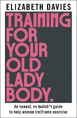 Training For Your Old Lady Body