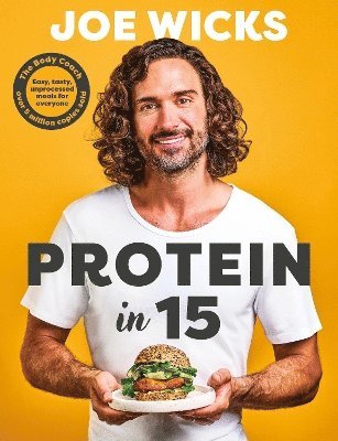 Joe Wicks - Protein in 15, Inbunden