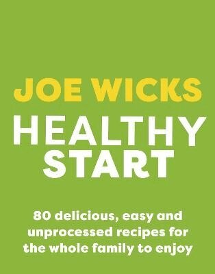 Joe Wicks - Healthy Start, Inbunden