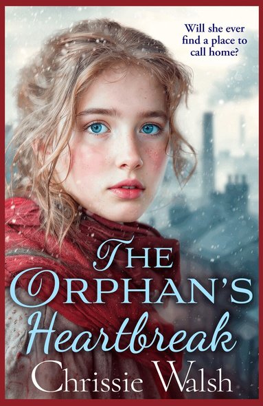 Chrissie Walsh - Orphan’s Heartbreak, Inbunden