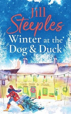 Jill Steeples - Winter at the Dog & Duck, Inbunden