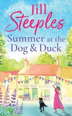 Jill Steeples - Summer at the Dog & Duck, Inbunden