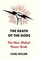 bokomslag The Death of the Gods: The New Global Power Grab
