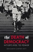 bokomslag The Death of Democracy: Hitler's Rise to Power