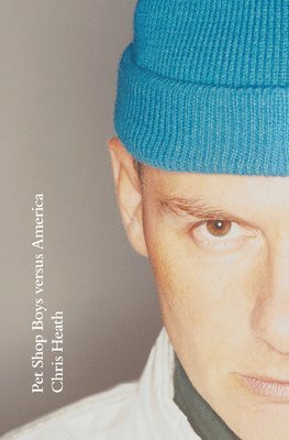 Chris Heath - Pet Shop Boys versus America, Inbunden