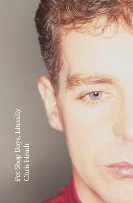 Chris Heath - Pet Shop Boys, Literally, Inbunden