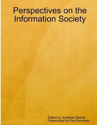 Jonathan Bishop, Jonathan Bishop - Perspectives on the Information Society, Inbunden