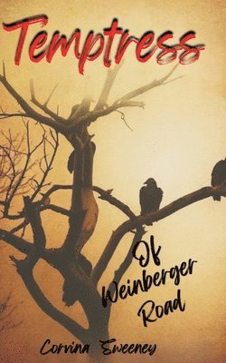 Temptress of Weinberger Road