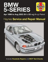 bokomslag BMW 5-Series 6-cyl Petrol (April 96 - Aug 03) Haynes Repair Manual