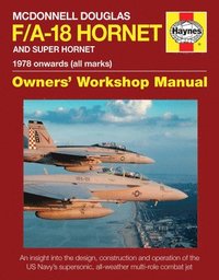 bokomslag McDonnell Douglas F/A-18 Hornet And Super Hornet Owners' Workshop Manual