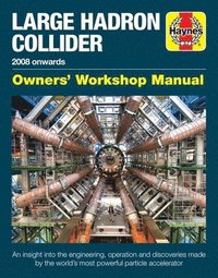 bokomslag Large Hadron Collider Owners' Workshop Manual