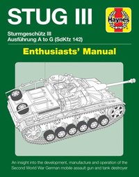 bokomslag Stug III Sturmgeschutz III Ausfuhrung A to G (Sdkfz 142) Enthusiasts' Manual