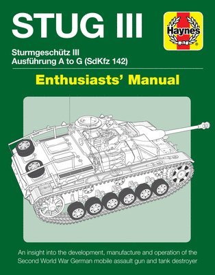bokomslag Stug III Sturmgeschutz III Ausfuhrung A to G (Sdkfz 142) Enthusiasts' Manual
