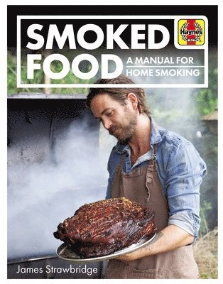 James Strawbridge - Strawbridge, J: Smoked Food, Inbunden