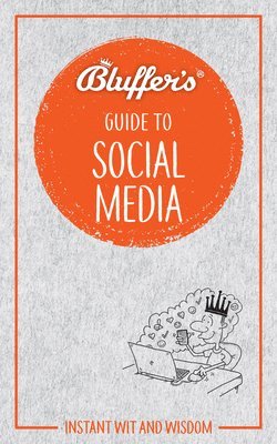 Bluffer's Guide to Social Media 1