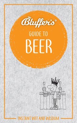 Jonathan Goodall - Goodall, J: Bluffer's Guide to Beer, Häftad