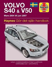 bokomslag Volvo S40 and V50 Mars (2004 - Juni 2007) Haynes Repair Manual (svenske utgava)