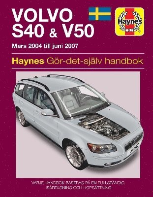 Volvo S40 and V50 Mars (2004 - Juni 2007) Haynes Repair Manual (svenske utgava) 1