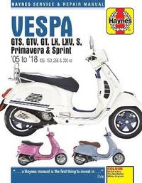 bokomslag Vespa GTS, GTV, GT, LX, LXV, S, Primavera & Sprint (05 - 18)