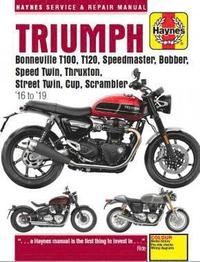 bokomslag Triumph Bonneville T100, T120, Speedmaster, Bobber, Speed Twin, Thruxton, Street Twin, Cup, Scrambler (16 to 19)