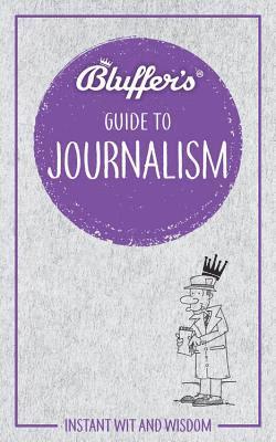bokomslag Bluffer's Guide to Journalism