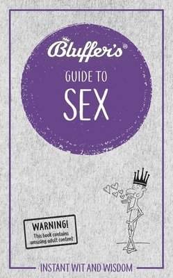 Rebecca Newman, Sarah Brewer - Newman, R: Bluffer's Guide to Sex, Häftad