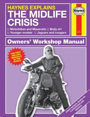 Starling, B: Haynes Explains: The Midlife Crisis Owners' Wor