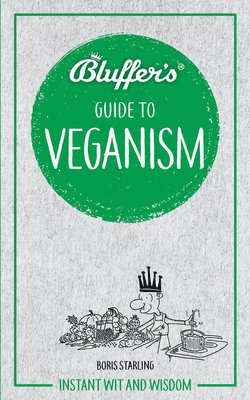 Bluffer's Guide to Veganism 1