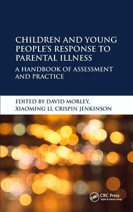 David Morley, Xiaoming Li, Crispin Jenkinson - Children and Young People’s Response to Parental Illness, Häftad