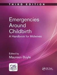 bokomslag Emergencies Around Childbirth: A Handbook for Midwives, Third Edition