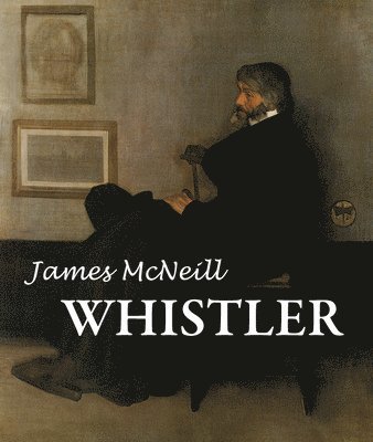 Hans W Singer - James Abbott McNeill Whistler, Inbunden