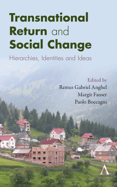 Remus Gabriel Anghel, Margit Fauser, Paolo Boccagni - Transnational Return and Social Change, Inbunden