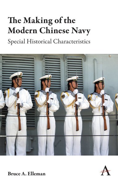 Bruce A. Elleman - Making of the Modern Chinese Navy, Häftad