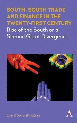 Omar Dahi, Firat Demir - South–South Trade and Finance in the Twenty-First Century, Häftad