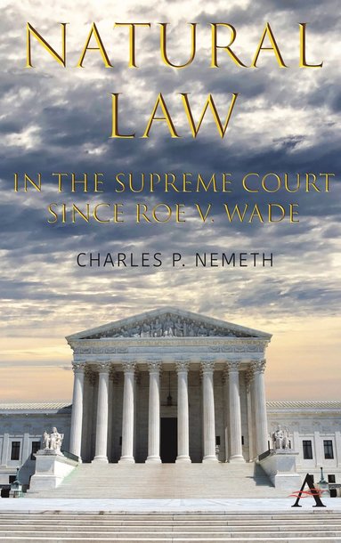 bokomslag Natural Law Jurisprudence in U.S. Supreme Court Cases since Roe v. Wade
