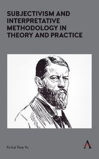 bokomslag Subjectivism and Interpretative Methodology in Theory and Practice